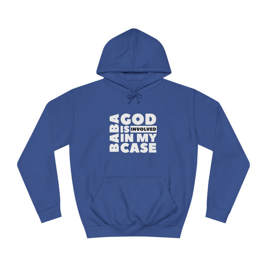 Unisex College Hoodie  « Baba God is involved in my case »